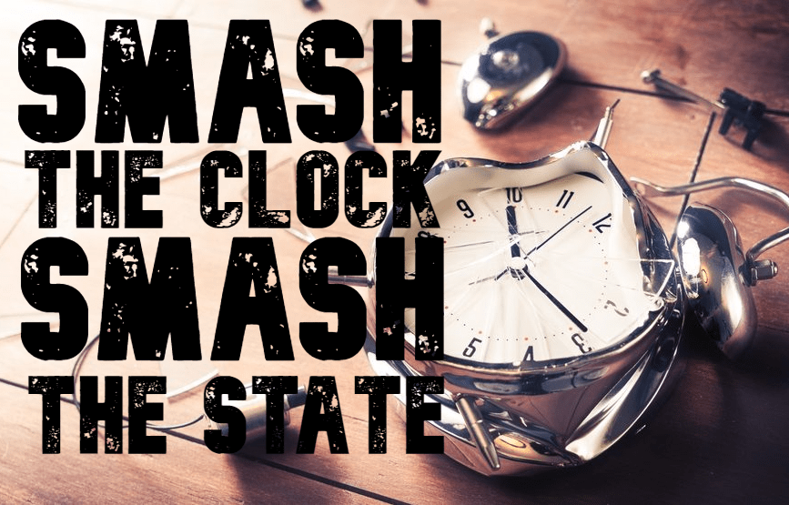 Smash the clock, smash the State